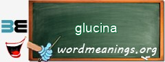 WordMeaning blackboard for glucina